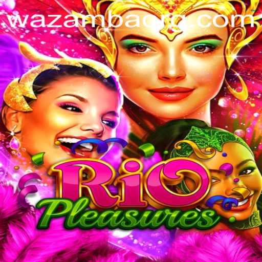 Discover the Exciting World of RioPleasures at Wazamba